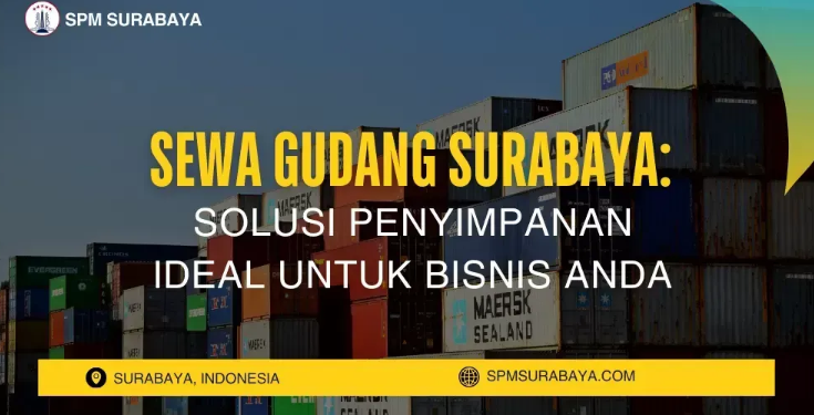 Sewa Gudang Surabaya dari PT SPM